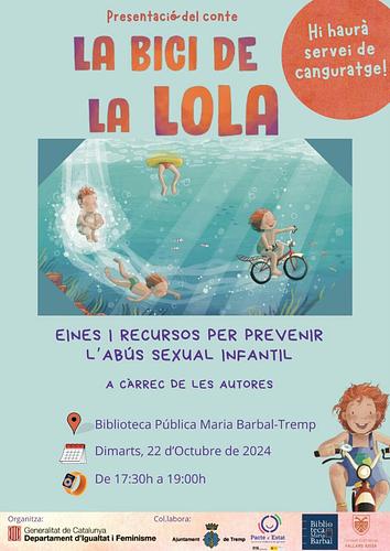 🚲 *Dimarts 22 d'octubre, 17:30*...

*La bici de la Lola* es presenta a Tremp amb les autores i la il·lustració en directe! (per a públic adult)

📖 *Un àlbum il•lustrat per a totes les edats* entorn la prevenció de les *violències sexuals amb els infants* .                    

ℹ️ www.labicidelalola.com

🌱 T'hi esperem! Ajuda'ns a difondre la història i fer que es narri! ✨
#femsonareltimbre
#labicidelalola

Instagram: @labicidelalola
📩 labicidelalola@gmail.com

Laia&Alba&Judit