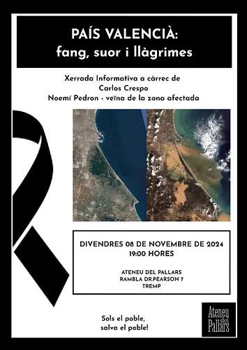 “País Valencià: fang, suor i llàgrimes”. Xerrada informativa a càrrec de Carlos Crespo, soci de l’Ateneu del Pallars amb arrels al País Valencià, i Noemí Pedron, sòcia i veïna d’una de les localitats afectades per la DANA. A la seu de l’Ateneu, el pròxim divendres a les 19h. 
Sols el poble salva el poble! 💪🏻