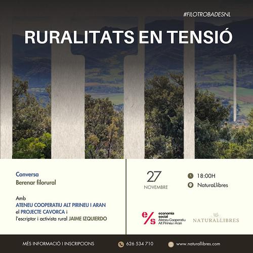 🌾 #FiloTrobadesNL *RURALITATS EN TENSIÓ*
🍪🍵 *Conversa i berenar filorural*
👩‍🌾Amb Ateneu Cooperatiu Alt Pirineu i Aran, el projecte Cavorca i l’escriptor i activista rural Jaime Izquierdo
🗓️ *Dimecres 27 de novembre a les 18:00h* a NaturaLlibres (Alins)
📝 Més informació i *inscripcions*: https://naturallibres.com/event/filotrobadesnl-ruralitats-en-tensio-amb-lateneu-cooperatiu-de-lalt-pirineu-i-aran-i-amb-lactivista-jaime-izquierdo/