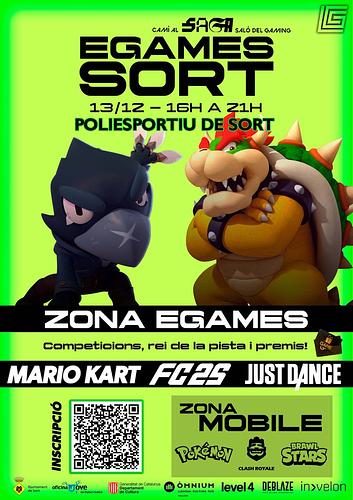🎮👾 EGAMES SORT

🗓 Divendres 13 de desembre
⏰ De 16h a 21h
📍 Poliesportiu Els Til·lers (Sort)

🕹 ZONA EGAME - competicions, rei de la pista i premis!
🔸 Mario Kart
🔸 FC25
🔸 Just Dance

📱 ZONA MOBILE
🔸 Pokémon
🔸 Clash Royale
🔸 Brawl Stars

📝 Inscprició prèvia aquí: https://ja.cat/egamessort

Gamesports Electrònics / Ajuntament de Sort / Oficina Jove del Pallars Sobirà / Òmnium Pallars