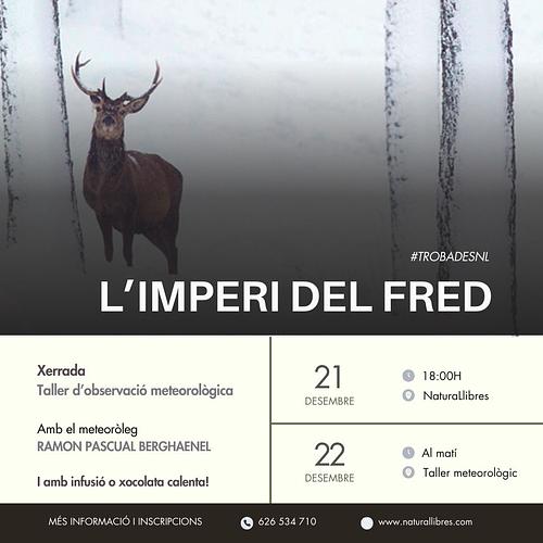 ❄️#TrobadesNL *L’IMPERI DEL FRED*
🌨️ Xerrada + Taller d’observació meteorològica
☃️ Amb el meteoròleg Ramon Pascual Berghaenel
🗓️ *Dissabte 21 de desembre a les 18:00h* (xerrada) i *diumenge 22 al matí* (taller)
📝Més informació i *inscripcions*: https://naturallibres.com/event/trobades-nl-limperi-del-fred-xerrada-taller-dobservacio-meteorologica/