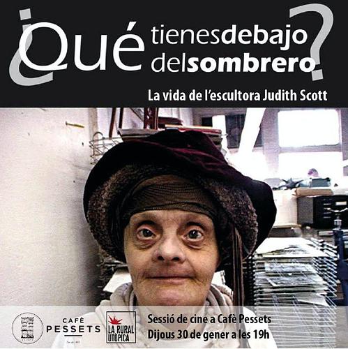 PASSI DEL DOCUMENTAL “¿QUÉ TIENES DEBAJO DEL SOMBRERO?”

 Dijous 30 de gener a les 19h, al Cafè Pessets. 

La Rural Utòpica i Cafè Pessets de Sort s’uneixen per poder projectar el documental ‘¿Qué tienes debajo del sombrero?' i compartir impressions en acabar.

‘¿Qué tienes debajo del sombrero?' ens explica la vida de Judith Scott, una escultora nord americana de 62 anys a la que li arriba el reconeixement internacional després de viure 36 anys en una institució psiquiàtrica. La Judith té Síndrome de Down i és sordmuda. 

Com a través de l’art s'aconsegueix restaurar la comunicació?

Us esperem el proper dijous 30 de gener a les 19h al Cafè Pessets. 

Sessió oberta a tots els públics. 

Places fins a omplir l’aforament.
