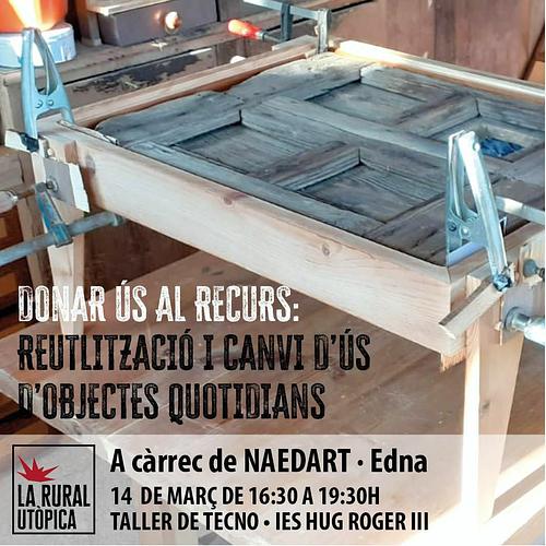 ATENCIÓ: Aquest divendres. Taller: *DONAR ÚS AL RECURS: REUTLITZACIÓ I CANVI D’ÚS D’OBJECTES QUOTIDIANS* Construcció de mobles amb material reciclat.

A càrrec de  *NAEDART • Edna Montserrat*
Autodidacta i polivalent.
Imaginar, voler, poder i fer..., viure per crear.

Allargar la vida útil dels objectes que ens rodegen és tornar a donar ús al recurs. Estimula la nostra creativitat i el planeta ens ho agrairà!

Des de la transformació i la creació connectem amb un art funcional per tal de crear peces úniques, ja sigui restaurant-les o bé transformant-les.

En aquest taller us convidem a imaginar vides possibles pels vostres objectes, ja siguin de casa o recollits a la deixalleria, per tal de fer volar la imaginació, resoldre detalls constructius, transformar-los i donar-los un nou acabat.

Porta algun objecte que desitgis transformar. Si no tens idees, la mirada grupal t’ajudarà a trobar un nou camí, i l’Edna, amb tot el seu saber fer, et podrà donar solucions, idees i coneixements que et facin anar més enllà.