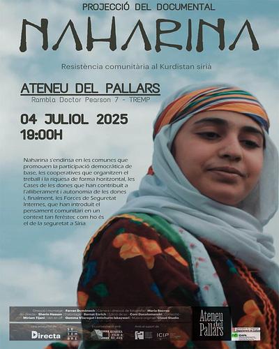 📢 El divendres *4 de juliol* a les *19h* projectem el documental _Naharina: Resistència comunitària al Kurdistan sirià_ (tràiler http://bit.ly/44sA2f0).
🎞️ Després d'aquesta *immersió en les vides de les combatents del Kurdistan*, hi haurà un *col•loqui amb el director*, el Ferran Domènech. 
ℹ️ Naharina és un documental produït per la *Directa* i *Setembre*, amb la col•laboració de *Komîna Fîlm a Rojava* i el suport econòmic de l'*Institut Català Internacional de la Pau* i la *Fundació Coop 57*.