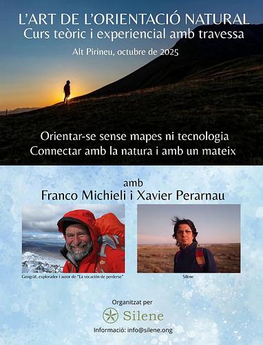 L’ART DE L’ORIENTACIÓ NATURAL
Amb Franco Michieli, autor de 'La vocación de perderse'

Orientar-se a la natura sense mapes ni tecnologia.
Aprendre a reconnectar amb la natura i amb un mateix. I el camí et ve a trobar.

Dos mòduls. El primer (dies 25 i 26) es pot cursar sense necessitat de fer el segon.

Oberta la matricula. Places limitades
Més informació a info@silene.ong

~~

El divendres 24 en Franco Michieli  ens parlarà a Naturallibres sobre la Geografia produnda en els llibres de Barry López ('Sueños árticos', 'Horizonte')