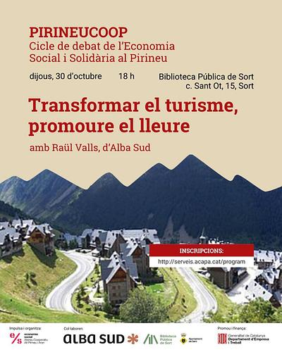 📣 Transformar el turisme, promoure el lleure

🌄 Com podem adaptar la indústria turística? Quin paper podem fer per facilitar l'accés al lleure? 

🗣 Vine a la xerrada amb Raül Valls, investigador d'Alba Sud. 

📅 Dijous 30 d'octubre
⏰ 18 h
🏛 Biblioteca Pública de Sort

👉 Inscripció: https://serveis.acapa.cat/program/pirineucoop