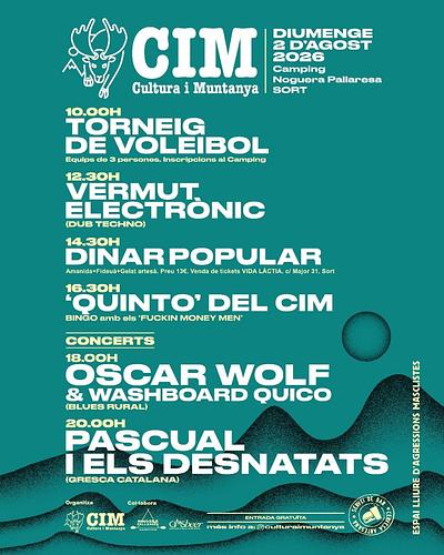 Ja hi tornem a ser! Arriba el CiM d’estiu 2026!
📌 DIUMENGE 2 d’agost, per segon any consecutiu, i coincidint amb la FM de Sort hem preparat una altra jornada festiva i familiar al Càmping Noguera Pallaresa per gaudir i compartir fent comunitat:

🏐10.00h TORNEIG DE VOLEIBOL
Equips de 3 persones. Inscripcions al Camping fins l’1 d’agost o missatges instagram 
------------------------------------
🎚️🎛️🍹12.30h VERMUT ELECTRÒNIC
(Dub techno)
------------------------------------
🥘14.30h DINAR POPULAR 
Menú 13€. Amanida, fideuà i gelat artesà. Tickets a Vida Làctia (c/Major, 31. Sort) i a recepció del Càmping Noguera Pallaresa 
------------------------------------
🎲🎤16.30h ‘QUINTO’ DEL CiM BINGO amb els ‘Fuckin Money Men’. Premis varis
------------------------------------
🎷🎶 CONCERTS
18.00h. OSCAR WOLF & WASHBOARD QUICO
(Blues Rural)
---
20.00h. PASCUAL I ELS DESNATATS
(Gresca Catalana)

Servei de bar tot el dia.
Cervesa artesana Monteixo (CimsBeer)
-----------------------------------
Per un Pirineu viu i actiu!✊