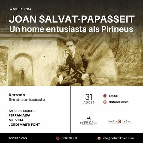 🌱 *JOAN SALVAT-PAPASSEIT: UN HOME ENTUSIASTA ALS PIRINEUS*
🍷 Xerrada + Brindis entusiasta
🙊 Amb els experts en el poeta Ferran Aisa, Mei Vidal i Jordi Martí Font… I amb Costes de Cerdanya i Batlliu de Sort
🗓️ *Dissabte 31 d’agost a les 19:00h*
📝Més informació i *inscripcions*: https://naturallibres.com/event/trobades-nl-joan-salvat-papasseit-un-home-entusiasta-als-pirineus/