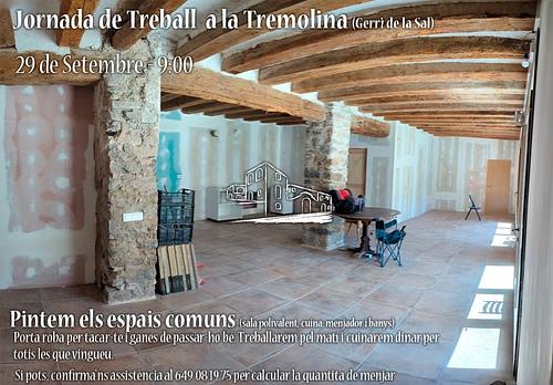 Jornada de Treball a la Tremolina
🎨Pintem els espais comuns🎨
20 de setembre – 9:00

Com ja sabeu després de tancar la fase de construcció ens hem quedat amb poca energia. Ara este intentant fer una última empenta per acabar els espais comunitaris perquè tant nosaltres com persones de fora de la cooperativa els puguin començar a fer servir. 

Si et ve de gust col·laborar amb el projecte o et ve de gust fer ús dels espais oferint o participant en activitats, és una bona manera de portar el teu granet de sorra. 

Quedarem a les 9:00 del matí per pintar els espais comunitaris (sala polivalent, cuina-menjador i lavabos). Cuinarem dinar per totis les que ens vingueu a ajudar. Si tens pensat venir ens aniria bé si ens pots confirmar assistència al 649 08 19 75 per comptar-te pel menjar.